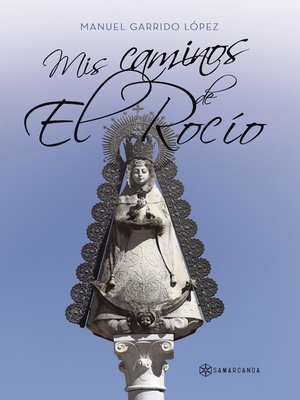 cover image of Mis caminos de El Rocío